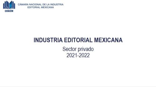 Industria Editorial Mexicana. Sector privado 2021-2022