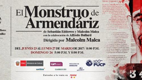 OBRA TEATRAL "EL MONSTRUO DE ARMENDARIZ" PRESENTA FUNCIONES DESDE EL 23 AL 27 DE MARZO A LAS 8:OO PM EN EL LUM