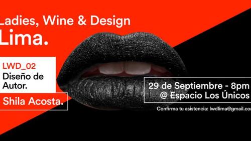 Ladies, Wine & Design: Conversación con la artista Shila Acosta sobre diseño de autor, este 29 de setiembre