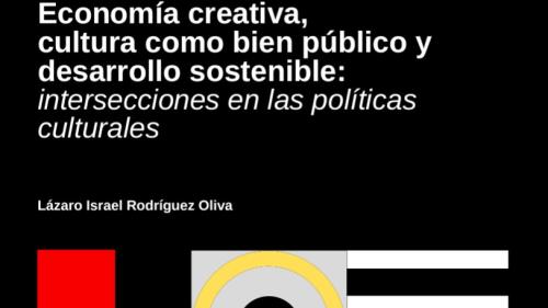 Economía creativa, cultura como bien público y desarrollo sostenible
