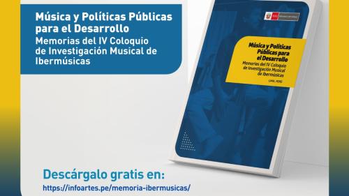 Publicación: "Música y Políticas Públicas para el Desarrollo", Memorias del IV Coloquio de Investigación Musical de Ibermúsicas