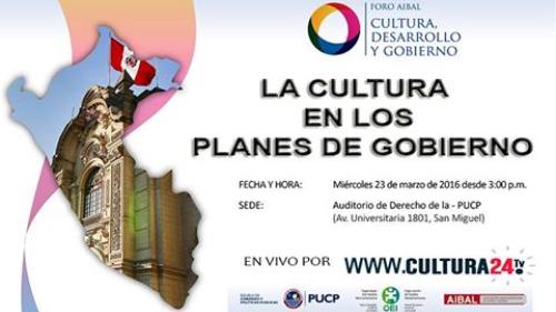 FORO AIBAL: CULTURA DESARROLLO Y GOBIERNO. SESIÓN 4: LA CULTURA EN LOS PLANES DE GOBIERNO