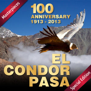 El Cóndor Pasa - 100 aniversario 1913-2013