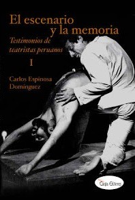 Portada del libro El escenario y la memoria. Testimonios de teatristas peruanos.