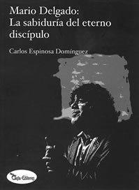 Portada del libro Mario Delgado: La sabiduría del eterno discípulo.