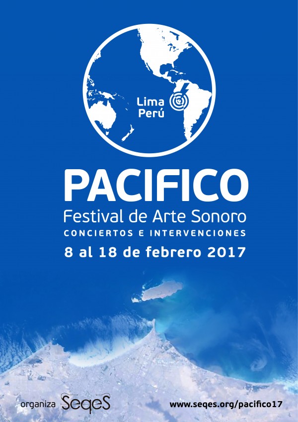 [Festival] PACÍFICO 2017 – FESTIVAL INTERNACIONAL DE ARTE SONORO Integración artística a través de 8 distritos de Lima. Del 8 al 18 de febrero de 2017