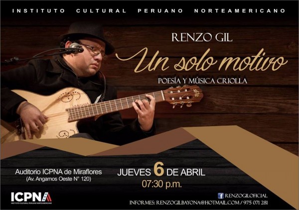 [CONCIERTO] Renzo Gil en “Un solo motivo, poesía y música criolla” este 6 de abril en el auditorio del ICPNA de Miraflores.
