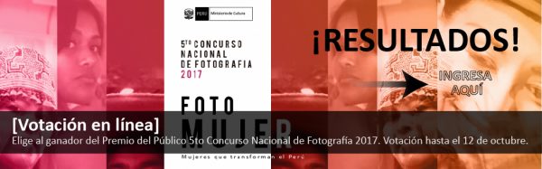 [Votación en línea] Elige al ganador del Premio del Público 5to Concurso Nacional de Fotografía 2017. Votación hasta el 12 de octubre.
