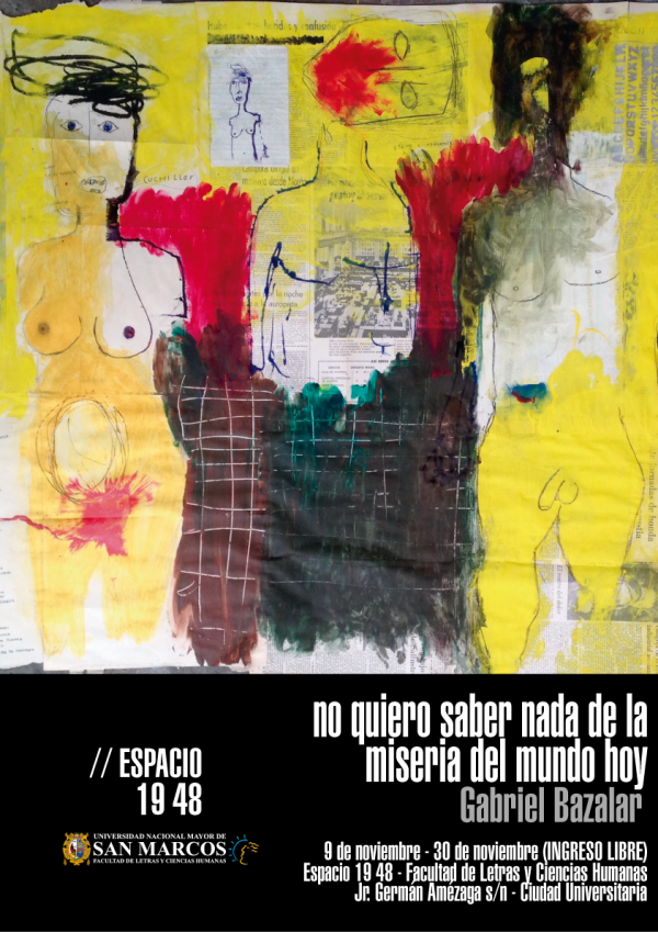 Se inaugurará exposición “no quiero saber nada de la miseria del mundo hoy” de Gabriel Bazalar.
