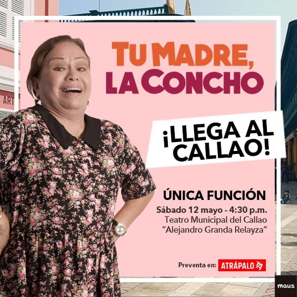ÚNICA FUNCIÓN DE “TU MADRE, LA CONCHO” EN EL CALLAO